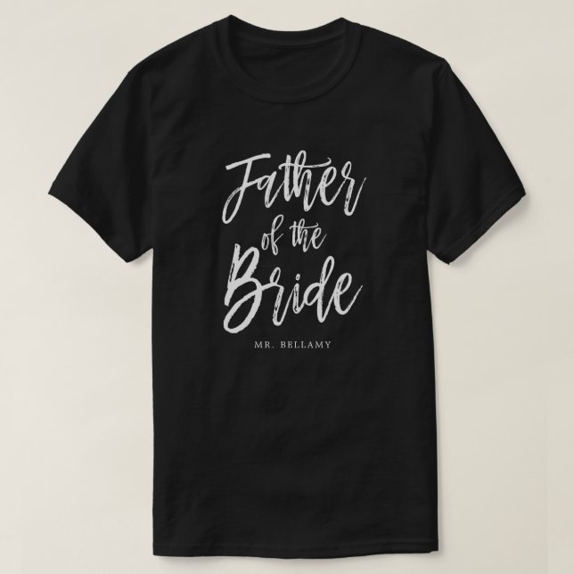 Father of the Bride | Script Style Custom Wedding T-Shirt (Design Front)