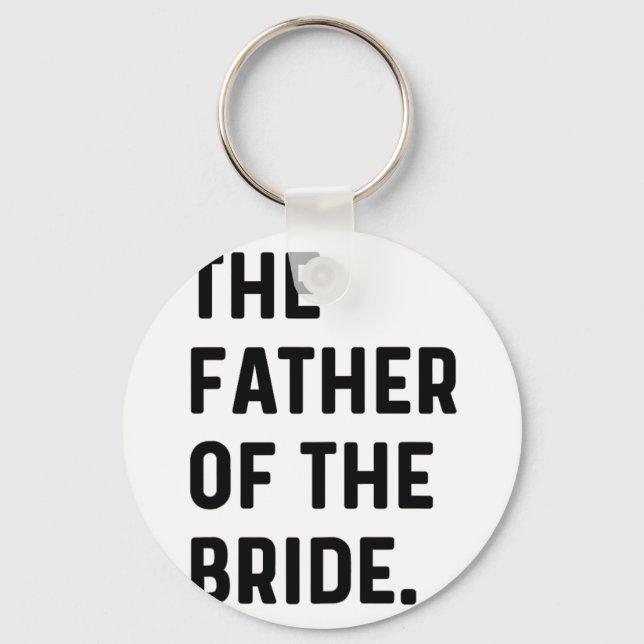 Father Of The Bride - Wedding Bachelor Getting Rea Keychain (Front)