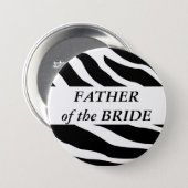 Father Of The Bride Zebra Wedding Button (Front & Back)