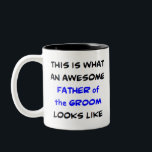 father of the groom, awesome Two-Tone coffee mug<br><div class="desc">awesome father of the groom</div>