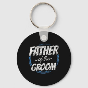 Father Of The Groom Bachelor Party Wedding Dad Dad Keychain