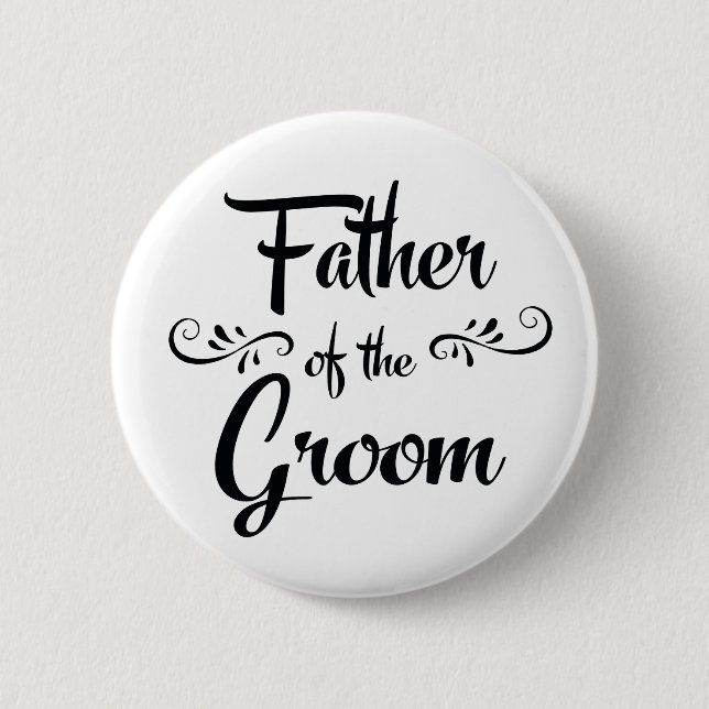 Father of the Groom Funny Rehearsal Dinner 2 Inch Round Button (Front)