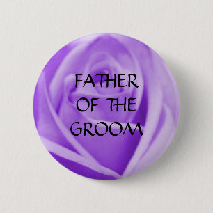 Father of the GROOM - lavender rose button