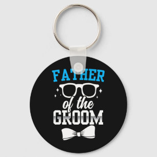 Father Of The Groom Party Wedding Bachelor Sayings Keychain