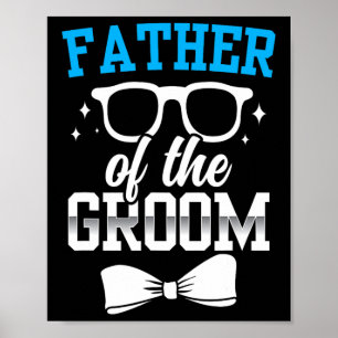 Father Of The Groom Party Wedding Bachelor Sayings Poster