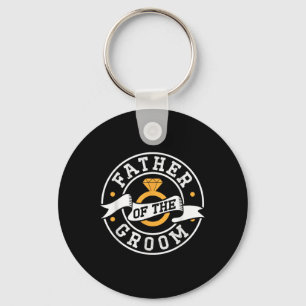 Father Of The Groom Sayings Bachelor Party Wedding Keychain