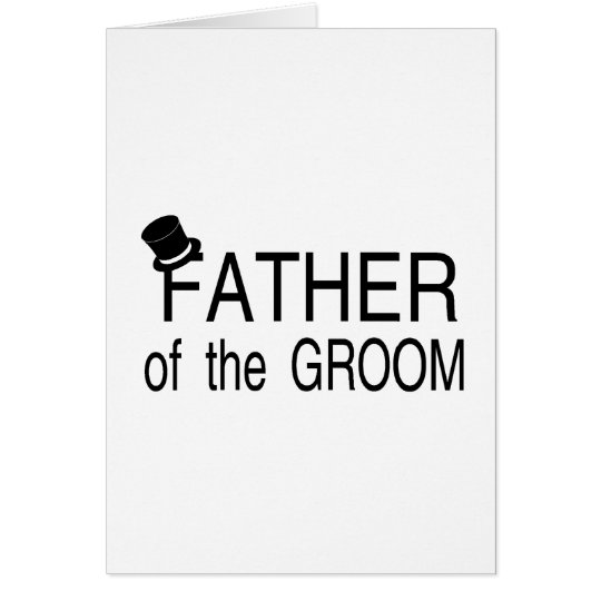 Father Of The Groom Top Hat Card