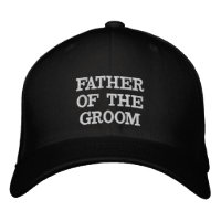 FATHER OF THE GROOM WEDDING Embroidered Baseball