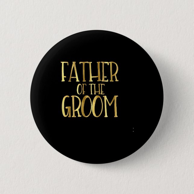 Father Of The Groom Wedding Party Bride Dad  2 Inch Round Button (Front)