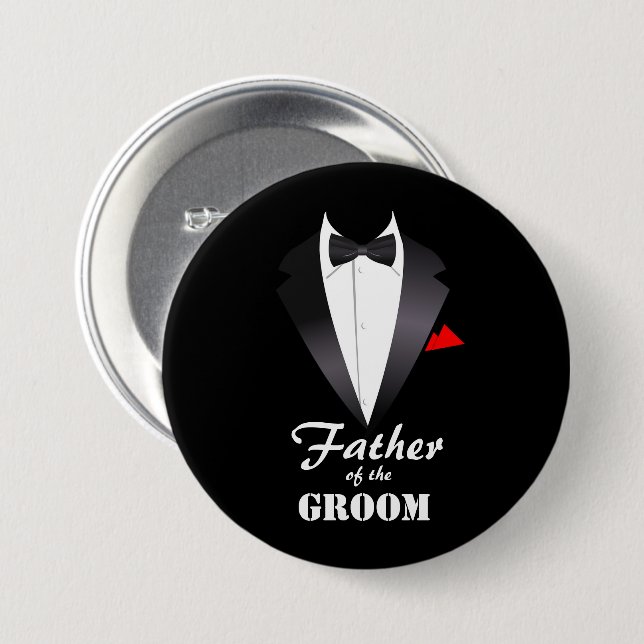 Father of the Groom with Tuxedo Shirt  3 Inch Round Button (Front & Back)