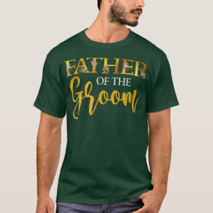 Father Of The GroomDad for Wedding or Bachelor Par T-Shirt