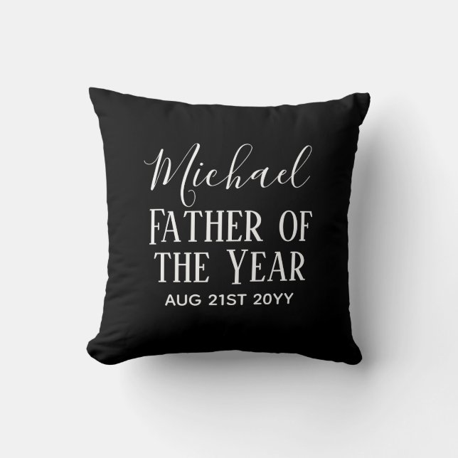 Father of the YEAR DAD Husband Man CUSTOPM TEXT Throw Pillow (Front)