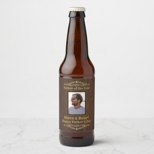 Father of the Year Have a Beer Photo Template Beer Bottle Label (Front)