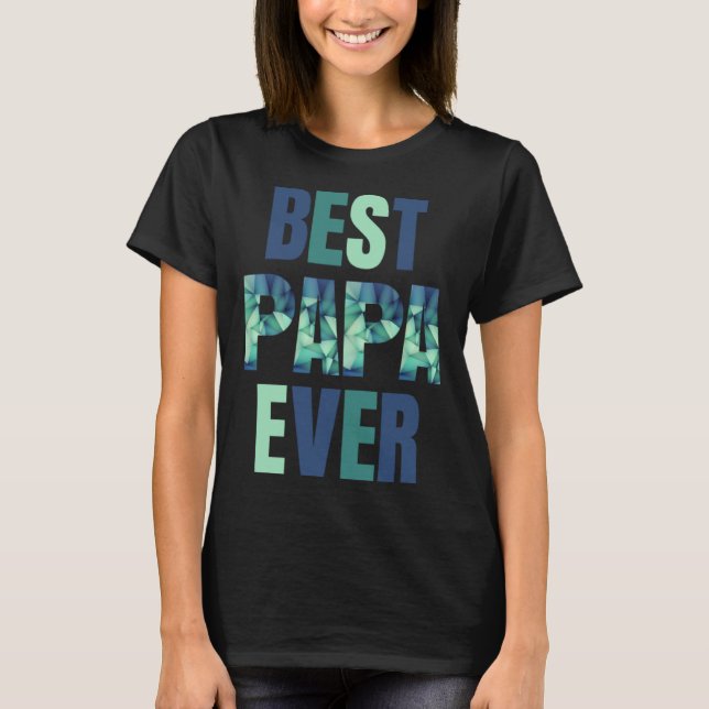 Father s Day Best Papa Ever T-Shirt (Front)