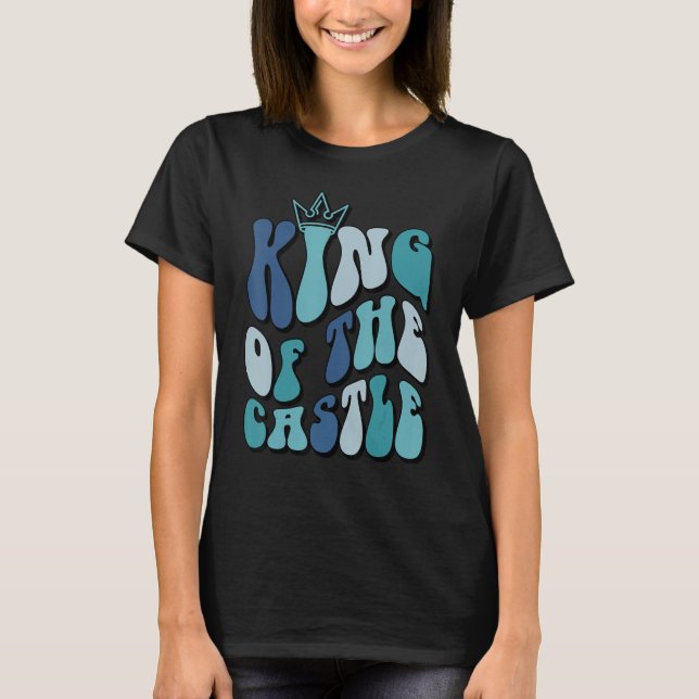 Father s day  quote King of the castle dad best fa T-Shirt (Front)