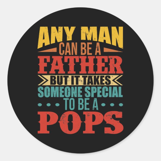 Father Someone Special To Be Pops Happy Father's Classic Round Sticker (Front)