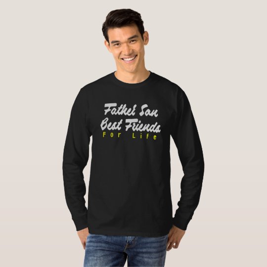 Father Son Best Friends For Life Long T-Shirt