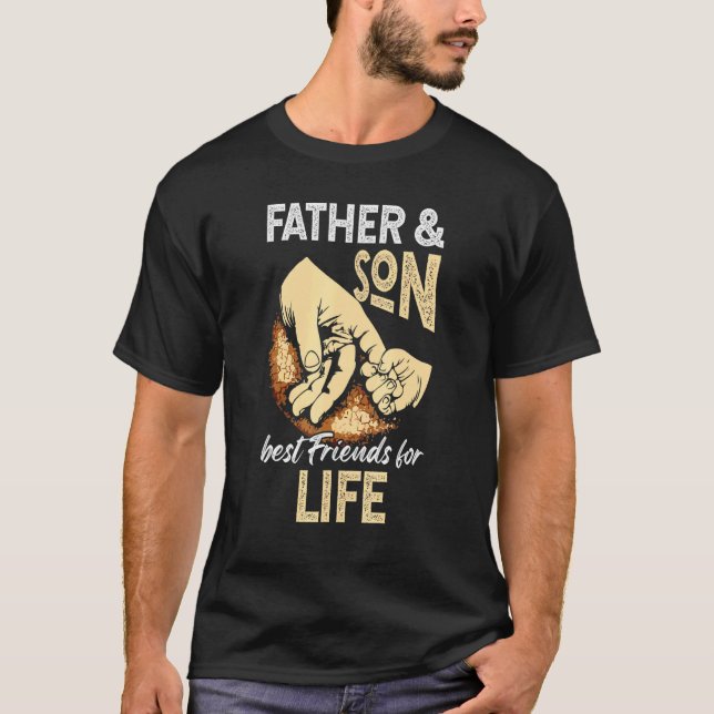 Father Son Best Friends For Life Matching Fathers  T-Shirt (Front)