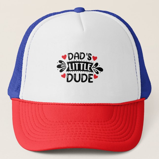 Father Son Daddy, Dad's Little Dude Trucker Hat (Front)