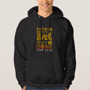 Father Thy Will Be Done Luke 2242 Hoodie