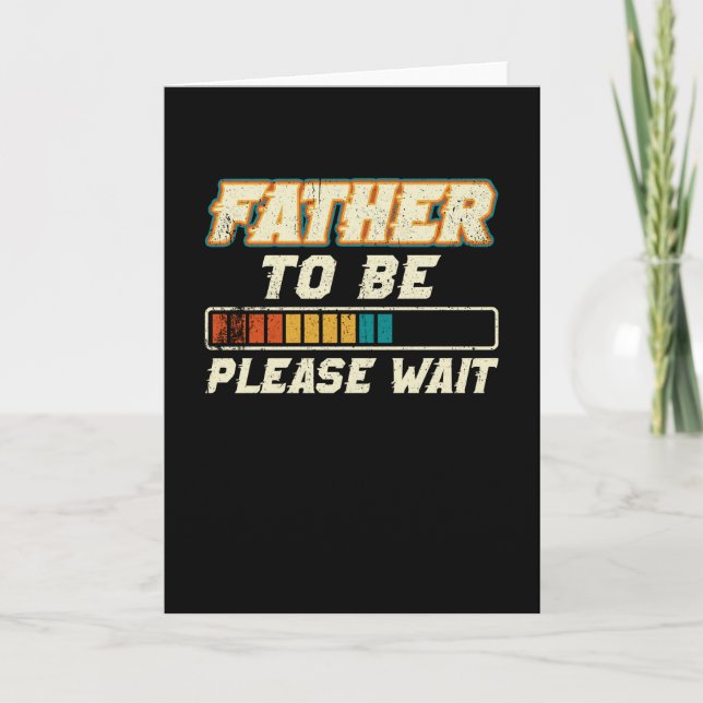 Father to be Please wait Becoming a dad Card (Front)