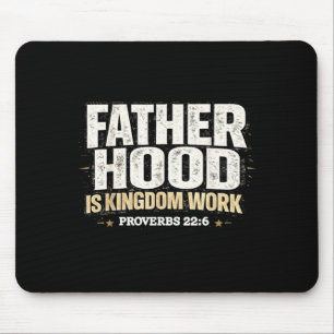 Fatherhood Is Kingdom Work First Fathers Day Dad Mouse Pad