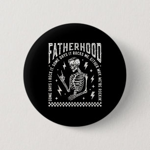 Fatherhood Some Days I Rock It Skeleton Dad Tour F 2 Inch Round Button