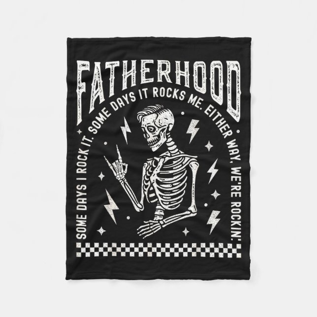 Fatherhood Some Days I Rock It Skeleton Dad Tour F Fleece Blanket (Front)