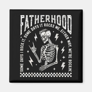 Fatherhood Some Days I Rock It Skeleton Dad Tour F Magnet