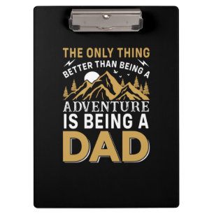 Father's Day Adventure Is Being A Dad Clipboard