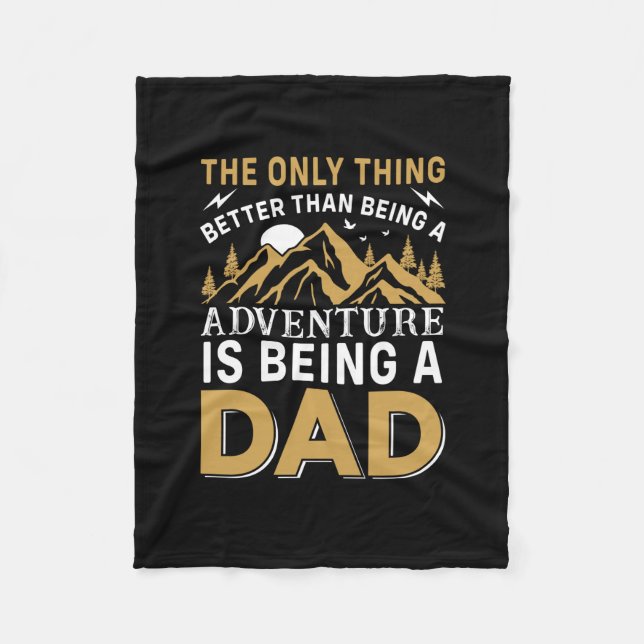 Father's Day Adventure Is Being A Dad Fleece Blanket (Front)
