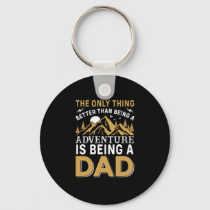 Father's Day Adventure Is Being A Dad Keychain