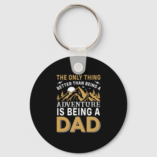 Father's Day Adventure Is Being A Dad Keychain (Front)