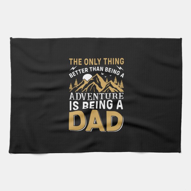 Father's Day Adventure Is Being A Dad Kitchen Towel (Horizontal)