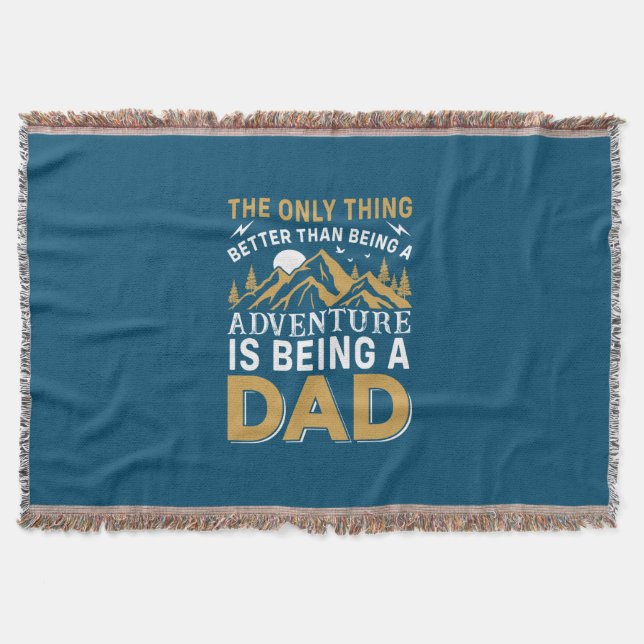 Father's Day Adventure Is Being A Dad Throw Blanket (Front)