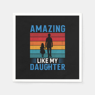 Father's Day Amazing Like My Daughter Napkin