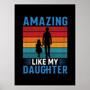 Father's Day Amazing Like My Daughter Poster
