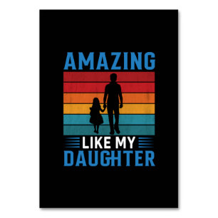 Father's Day Amazing Like My Daughter Table Number