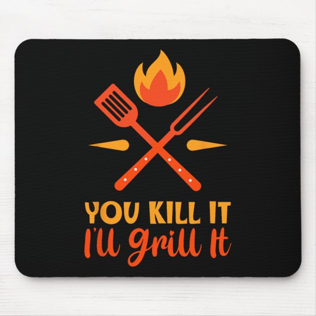Father's Day Bbq You Kill It I'll Grill It  Mouse Pad (Front)