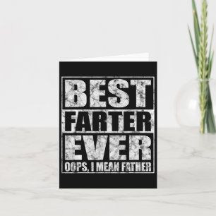 Fathers Day Best Farter Ever Oops I Mean Father  Card