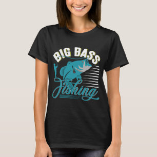 Father's Day Big Bass Fishing Fisherman Rod T-Shirt