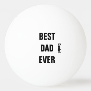 Father's Day Birthday Best Dad Ever Custom Name Ping Pong Ball