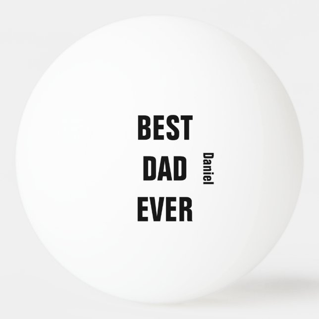 Father's Day Birthday Best Dad Ever Custom Name   Ping Pong Ball (Front)