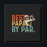 Fathers Day Birthday Best Papa By Par For Golf Dad Magnet<br><div class="desc">Fathers Day Birthday Best Papa By Par For Golf Dad Grandpa</div>