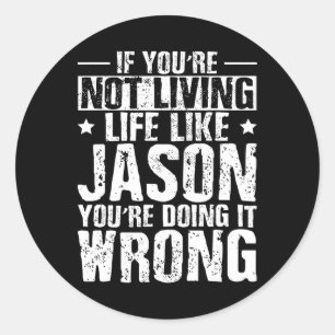 Fathers Day Birthday Jason Name Forename Saying  Classic Round Sticker
