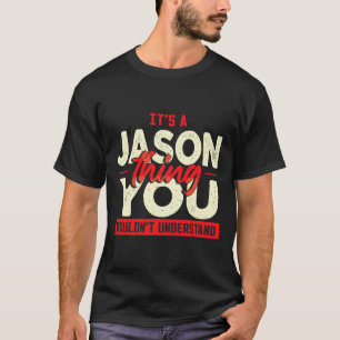 Fathers Day Birthday Name Jason T-Shirt