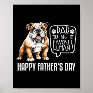 Father's Day Bulldog Dad You Are My Favourite Huma Poster