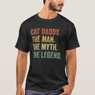 Fathers Day Cat Daddy Man Myth Legend Funny Cat T-Shirt