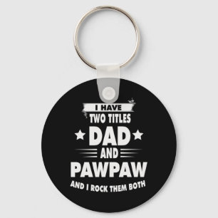 Father's Day Dad And Pawpaw I Rock Them Keychain