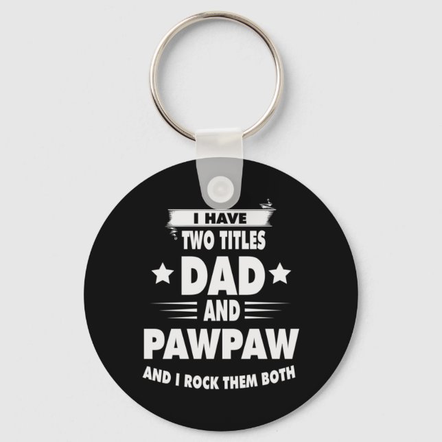 Father's Day Dad And Pawpaw I Rock Them Keychain (Front)